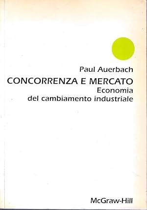 Concorrenza e mercato. Economia del cambiamento industriale