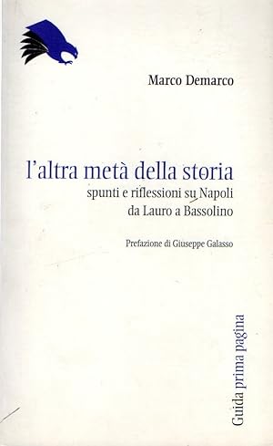 L'altra metà della storia. Spunti e riflessioni su Napoli da Lauro a Bassolino