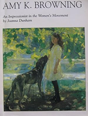 Bild des Verkufers fr Amy K.Browning (1881-1978): An Impressionist in the Women's Movement zum Verkauf von WeBuyBooks