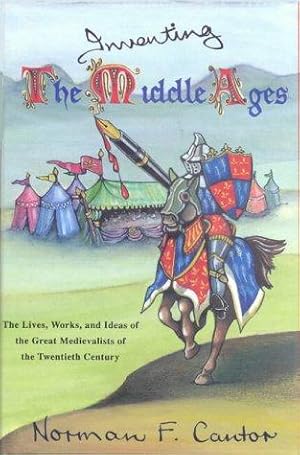 Seller image for Inventing the Middle Ages: Lives, Works and Ideas of the Great Medievalists of the 20th Century for sale by WeBuyBooks