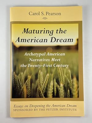 Imagen del vendedor de Maturing the American Dream ~ Archetypal American Narratives Meet the Twenty-First Century a la venta por BookEnds Bookstore & Curiosities