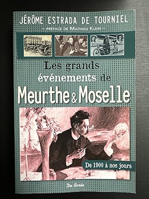 MEURTHE ET MOSELLE LES GRANDS EVENEMENTS: De 1900 à nos jours