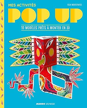 Mes activités pop up: 10 modèles prêts à monter en 3 D