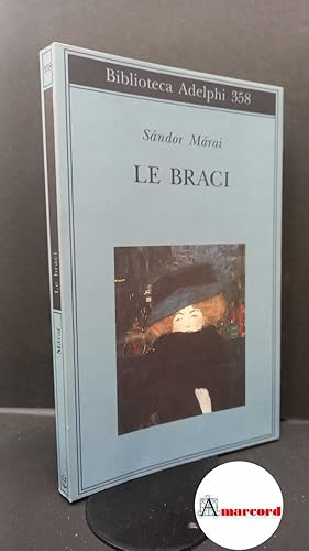 Seller image for Mrai, Sndor. , and D'Alessandro, Marinella. Le braci Milano Adelphi, 1999 for sale by Amarcord libri