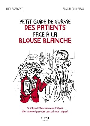 Bild des Verkufers fr Petit guide de survie des patients face  la blouse zum Verkauf von Dmons et Merveilles