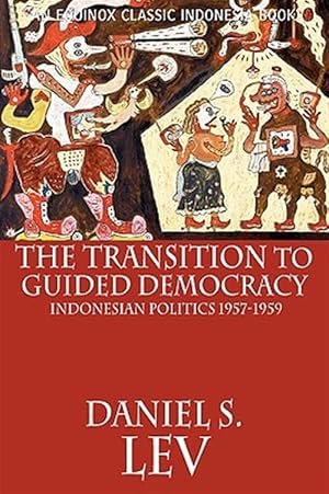 Seller image for Transition to Guided Democracy : Indonesian Politics, 1957-1959 for sale by GreatBookPricesUK
