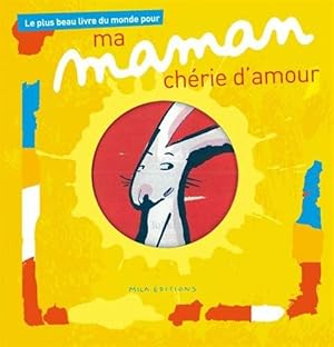 Bild des Verkufers fr Le plus beau livre du monde pour ma maman chrie d'amour zum Verkauf von Dmons et Merveilles