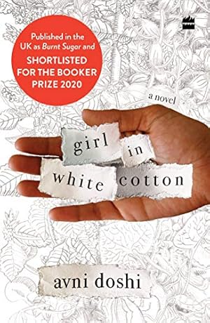 Bild des Verkufers fr Girl in White Cotton: Shortlisted for the Booker Prize 2020 zum Verkauf von WeBuyBooks 2