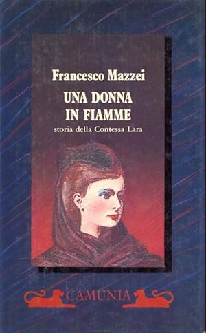 Bild des Verkufers fr Una donna in fiamme. Storia della contessa Lara zum Verkauf von Librodifaccia