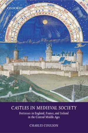 Immagine del venditore per Castles In Medieval Society : Fortresses In England, France, And Ireland In The Central Middle Ages venduto da GreatBookPricesUK
