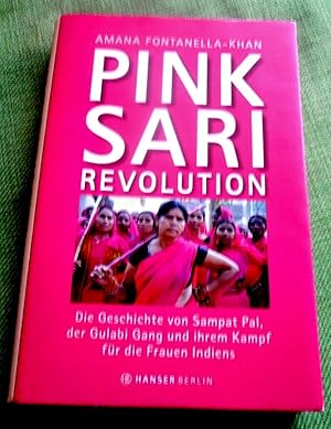 Bild des Verkufers fr Pink Sari Revolution Die Geschichte von Sampat Pal, der Gulabi Gang und ihrem Kampf fr die Frauen Indiens. Aus dem Englischen von Barbara Schaden. zum Verkauf von Versandantiquariat Sabine Varma