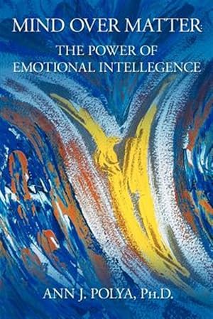 Seller image for Mind over Matter : The Power of Emotional Intelligence for sale by GreatBookPricesUK