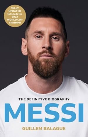Seller image for Messi : The Must-read Biography of the World Cup Champion for sale by GreatBookPrices