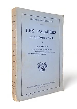 Les palmiers de la Côte d'Azur. Distribution géographique. - Culture. - Description des genres et...