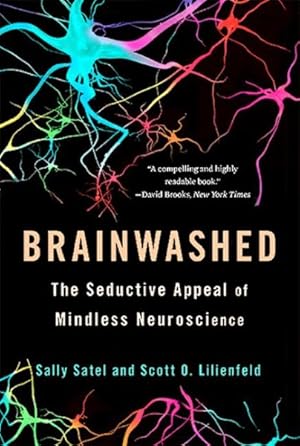 Imagen del vendedor de Brainwashed : The Seductive Appeal of Mindless Neuroscience a la venta por GreatBookPrices