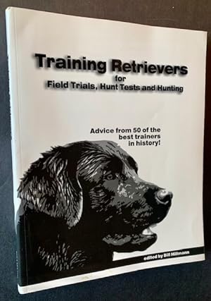 Training Retrievers for Field Trials, Hunt Tests and Hunting