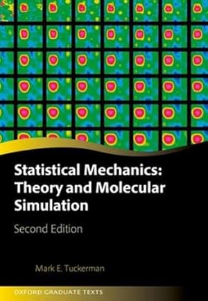 Image du vendeur pour Statistical Mechanics: Theory and Molecular Simulation (Oxford Graduate Texts) by Tuckerman, Mark E. [Hardcover ] mis en vente par booksXpress