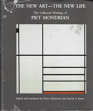 Imagen del vendedor de The New Art, the New Life The Collected Writings of Piet Mondrian a la venta por Walden Books