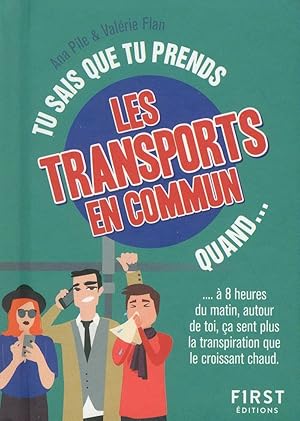 Tu sais que tu prends les transports en commun quand