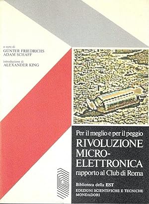 Seller image for Per il meglio e per il peggio. Rivoluzione micro-elettronica . Rapporto al Club di Roma for sale by Messinissa libri