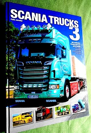 Bild des Verkufers fr Scania Trucks 3. Die schnten Scania-Lkw aus ganz Europa. The Most beautiful Scania Trucks in Europe. zum Verkauf von Versandantiquariat Sabine Varma