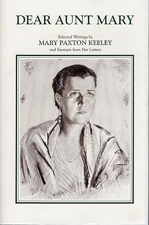 Seller image for DEAR AUNT MARY; THE STORY OF MARY PAXTON KEELEY; AMERICA'S FIRST WOMAN JOURNALISM GRADUATE for sale by Columbia Books, ABAA/ILAB, MWABA