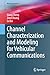 Seller image for Channel Characterization and Modeling for Vehicular Communications (Wireless Networks) by Cheng, Xiang, Huang, Ziwei, Bai, Lu [Hardcover ] for sale by booksXpress