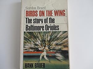 Seller image for Birds on the Wing The story of the Baltimore Orioles for sale by Leilani's Books