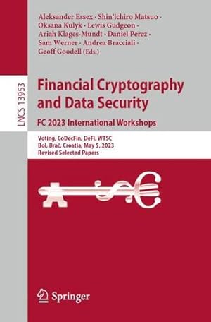 Seller image for Financial Cryptography and Data Security. FC 2023 International Workshops: Voting, CoDecFin, DeFi, WTSC, Bol, Bra , Croatia, May 5, 2023, Revised . (Lecture Notes in Computer Science, 13953) [Paperback ] for sale by booksXpress