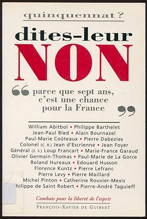Seller image for Quinquennat ? Dites-leur Non "parce que sept ans c'est une chance pour la France" for sale by LibrairieLaLettre2