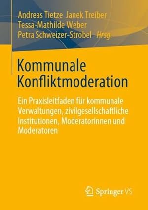 Bild des Verkufers fr Kommunale Konfliktmoderation: Ein Praxisleitfaden für kommunale Verwaltungen, zivilgesellschaftliche Institutionen, Moderatorinnen und Moderatoren (German Edition) [Paperback ] zum Verkauf von booksXpress