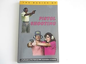 Seller image for The Basics of Pistol Shooting for sale by Leilani's Books