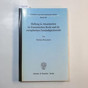 Seller image for Haftung in Absatzketten im franzsischen Recht und im europischen Zustndigkeitsrecht for sale by Gebrauchtbcherlogistik  H.J. Lauterbach