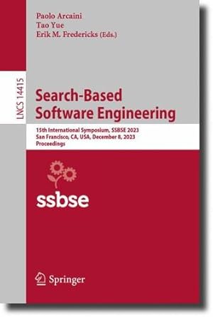 Seller image for Search-Based Software Engineering: 15th International Symposium, SSBSE 2023, San Francisco, CA, USA, December 8, 2023, Proceedings (Lecture Notes in Computer Science, 14415) [Paperback ] for sale by booksXpress