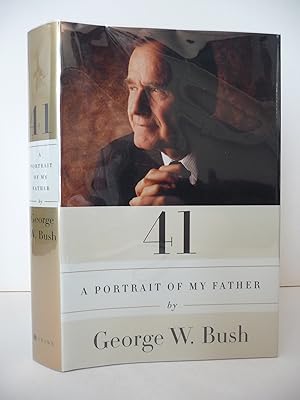 41: A Portrait of My Father, (Signed by George W. Bush)