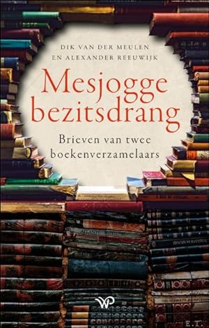 Bild des Verkufers fr Mesjogge bezitsdrang Brieven van twee boekenverzamelaars zum Verkauf von BOOKSELLER  -  ERIK TONEN  BOOKS