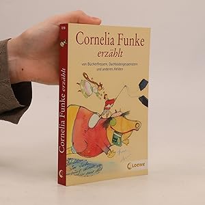 Bild des Verkufers fr Cornelia Funke erza?hlt von Bu?cherfressern, Dachbodengespenstern und anderen Helden zum Verkauf von Bookbot