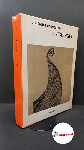 Imagen del vendedor de Brndsted, Johannes. I Vichinghi Torino Einaudi, 1976 a la venta por Amarcord libri