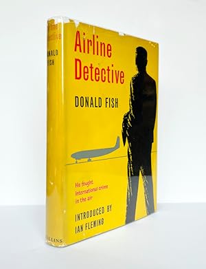 Bild des Verkufers fr Airline Detective. The Fight Against International Air Crime. Introduced by Ian Fleming zum Verkauf von Adrian Harrington Ltd, PBFA, ABA, ILAB