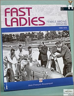 Fast Ladies: Female Racing Drivers, 1888-1970