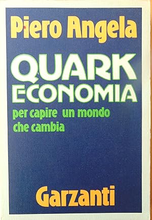 Quark Economia. Per capire un mondo che cambia