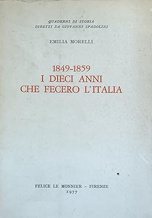 Seller image for 1849-1859. I DIECI ANNI CHE FECERO L'ITALIA for sale by libreria minerva