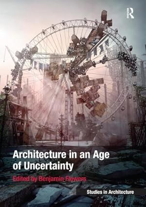 Bild des Verkufers fr Architecture in an Age of Uncertainty zum Verkauf von AHA-BUCH GmbH