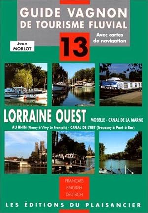 Immagine del venditore per Lorraine-Ouest: Moselle canal de la Marne au Rhin (Nancy-Vitry-Le-Franois) canal de l'Est (branche Nord Troussey-Pont--Bar) avec cartes de navigation venduto da Dmons et Merveilles