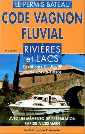 Imagen del vendedor de Code Vagnon fluvial: Rivires et lacs Avec un mmento de prparation rapide 33me dition 1999 a la venta por Dmons et Merveilles