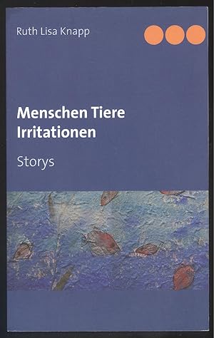 Seller image for Menschen Tiere Irritationen. Storys. for sale by Versandantiquariat Markus Schlereth