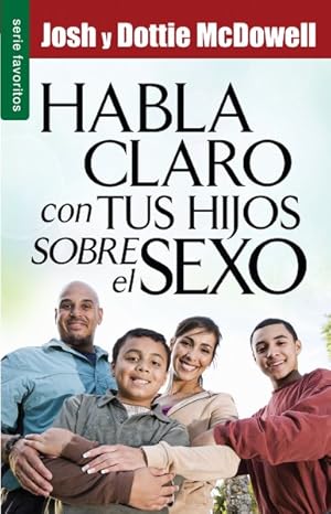 Imagen del vendedor de Habla claro con tus hijos sobre el sexo/ Straight Talk with Yours Kids About Sex -Language: spanish a la venta por GreatBookPrices