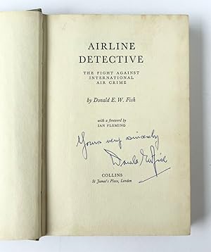 Seller image for Airline Detective. The Fight Against International Air Crime. Introduced by Ian Fleming for sale by Adrian Harrington Ltd, PBFA, ABA, ILAB