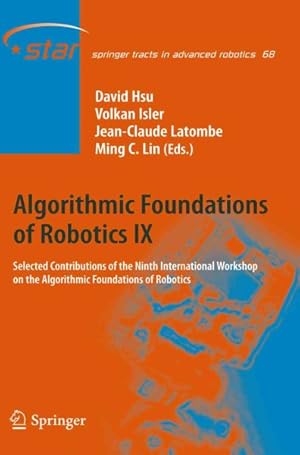 Immagine del venditore per Algorithmic Foundations of Robotics IX : Selected Contributions of the Ninth International Workshop on the Algorithmic Foundations of Robotics venduto da GreatBookPricesUK