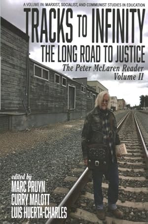 Bild des Verkufers fr Tracks to Infinity, the Long Road to Justice : The Peter Mclaren Reader zum Verkauf von GreatBookPrices